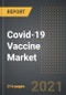 Covid-19 Vaccine Market - Analysis By Product Type, Patient Type, End User, By Region, By Country (2021 Edition): Market Insights, Competition and Forecast (2020-2030) - Product Thumbnail Image