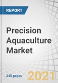 Precision Aquaculture Market with COVID-19 Impact Analysis by System Type (Feeding Systems, Monitoring & Control, Underwater ROVs), Offering (Hardware, Software, Services), Farm Type (Cage-based, RAS), Application, and Geography - Forecast to 2026- Product Image