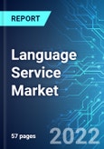 Language Service Market: Size, Trends & Forecasts (2021-2025 Edition)- Product Image