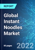 Global Instant Noodles Market: Analysis By Product Type (Veg, Nonveg and Seafood), By Packaging Type (Cups and Packets), By Region (US, India, China and Korea) Size & Trends with Impact of Covid-19 and Forecast up to 2025- Product Image