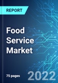 Food Service Market: Analysis By Type (Full Service and Quick Service), By Region (Asia Pacific, Europe, LATAM and ROW ) Size & Trends with Impact of Covid-19 and Forecast up to 2025- Product Image