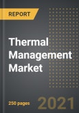 Thermal Management Market - Analysis By Materials (Adhesive, Non-Adhesive), Devices, End Users, By Region, By Country (2021 Edition): Market Insights, Covid-19 Impact, Competition and Forecast (2021-2026)- Product Image