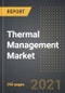 Thermal Management Market - Analysis By Materials (Adhesive, Non-Adhesive), Devices, End Users, By Region, By Country (2021 Edition): Market Insights, Covid-19 Impact, Competition and Forecast (2021-2026) - Product Thumbnail Image