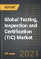 Global Testing, Inspection and Certification (TIC) Market - Analysis By Service, Source, Application, By Region, By Country (2021 Edition): Market Insights, Covid-19 Impact, Competition and Forecast (2021-2026) - Product Thumbnail Image