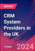 CRM System Providers in the UK - Industry Market Research Report- Product Image