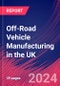 Off-Road Vehicle Manufacturing in the UK - Industry Market Research Report - Product Thumbnail Image