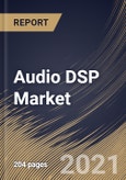 Audio DSP Market By Type (Integrated and Discrete), By End User (Phones, IoT, Home Entertainment, Computer, True Wireless Earphones, Smart Homes, Wearables and Others), By Region, Industry Analysis and Forecast, 2020 - 2026- Product Image