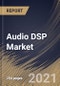 Audio DSP Market By Type (Integrated and Discrete), By End User (Phones, IoT, Home Entertainment, Computer, True Wireless Earphones, Smart Homes, Wearables and Others), By Region, Industry Analysis and Forecast, 2020 - 2026 - Product Thumbnail Image