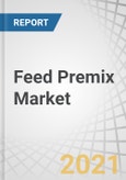 Feed Premix Market by Ingredient Type (Vitamins, Minerals, Amino Acids, Antibiotics, Antioxidants), Livestock (Poultry, Ruminants, Swine, Aquatic Animals, Equine, Pets), Form (Dry, Liquid), and Region - Forecast to 2026- Product Image