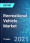 Recreational Vehicle (RV) Market with Focus on the U.S. RV Market (2021-2025 Edition) - Product Thumbnail Image