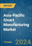 Asia-Pacific Smart Manufacturing - Market Share Analysis, Industry Trends & Statistics, Growth Forecasts 2019 - 2029- Product Image