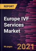 Europe IVF Services Market Forecast to 2027 - COVID-19 Impact and Regional Analysis By Cycle Type; End User- Product Image