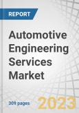 Automotive Engineering Services Market by Application, Service Type, Location (In-house, Outsource), Vehicle Type (Passenger Cars, Commercial Vehicles), Nature Type (Body Leasing, Turnkey), Propulsion (ICE, Electric) and Region - Global Forecast to 2028- Product Image