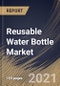 Reusable Water Bottle Market By Material Type, By Distribution Channel, By Regional Outlook, Industry Analysis Report and Forecast, 2020 - 2026 - Product Thumbnail Image