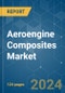 Aeroengine Composites - Market Share Analysis, Industry Trends & Statistics, Growth Forecasts 2019 - 2029 - Product Thumbnail Image