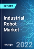 Industrial Robot Market: Analysis By Industry, By Type, By Region Size and Trends with Impact of COVID-19 and Forecast up to 2026- Product Image