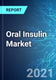 Oral Insulin Market: Size & Forecast with Impact Analysis of COVID-19 (2021-2025)- Product Image