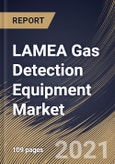 LAMEA Gas Detection Equipment Market By Product, By Technology, By End User, By Country, Industry Analysis and Forecast, 2020 - 2026- Product Image