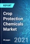 Crop Protection Chemicals Market: Size, Trends & Forecasts (2021-2025 Edition) - Product Thumbnail Image