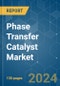 Phase Transfer Catalyst - Market Share Analysis, Industry Trends & Statistics, Growth Forecasts 2019 - 2029 - Product Image