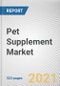 Pet Supplement Market by Pet, Application, Source and Distribution Channel: Global Opportunity Analysis and Industry Forecast, 2021-2027 - Product Thumbnail Image