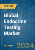 Global Endocrine Testing - Market Share Analysis, Industry Trends & Statistics, Growth Forecasts 2019 - 2029- Product Image