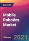 Mobile Robotics Market Size, Market Share, Application Analysis, Regional Outlook, Growth Trends, Key Players, Competitive Strategies and Forecasts, 2021 to 2029 - Product Thumbnail Image
