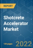 Shotcrete Accelerator Market - Growth, Trends, COVID-19 Impact, and Forecasts (2022 - 2027)- Product Image