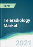 Teleradiology Market - Forecasts from 2021 to 2026- Product Image