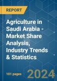 Agriculture in Saudi Arabia - Market Share Analysis, Industry Trends & Statistics, Growth Forecasts 2019 - 2029- Product Image