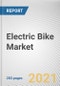 Electric Bike Market by Product, Drive Mechanism and Battery Type: Global Opportunity Analysis and Industry Forecast, 2020-2030 - Product Thumbnail Image