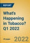 What's Happening in Tobacco? Q1 2022 - Product Thumbnail Image