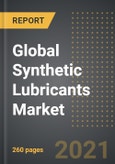 Global Synthetic Lubricants Market - Analysis by Product Type (Engine Oil, Metalworking & Hydraulic Fluids, Transmission Fluids, Compressor Oil, Gear Oil, Others), End User, Region, Country (2021 Edition): Market Insights, COVID-19 Impact, Competition and Forecast (2021-2026)- Product Image