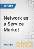 Network as a Service Market by Type (LAN and WLAN, WAN, Communication and Collaboration, and Network Security), Organization Size (Large Enterprises and SMEs), Application, End User (BFSI, Manufacturing, Healthcare) and Region - Global Forecast to 2027- Product Image