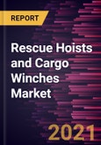 Rescue Hoists and Cargo Winches Market Forecast to 2028 - COVID-19 Impact and Global Analysis By Type, Application, and End Users- Product Image