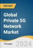 Global Private 5G Network Market Size, Share & Trends Analysis Report by Component (Hardware, Software), Frequency (Sub-6 GHz, mmWave), Spectrum, Enterprise Size, Vertical, Region, and Segment Forecasts, 2024-2030- Product Image