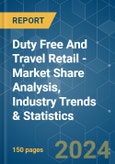 Duty Free And Travel Retail - Market Share Analysis, Industry Trends & Statistics, Growth Forecasts (2024 - 2029)- Product Image