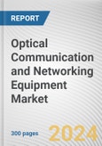 Optical Communication and Networking Equipment Market By Component, By Technology: Global Opportunity Analysis and Industry Forecast, 2024-2032- Product Image