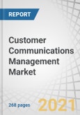 Customer Communications Management Market by Component (Solutions and Services), Deployment Type, Organization Size, Vertical (IT and Telecom, BFSI, Retail & eCommerce, Travel & Hospitality, Healthcare), and Region - Forecast to 2026- Product Image