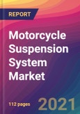 Motorcycle Suspension System Market Size, Market Share, Application Analysis, Regional Outlook, Growth Trends, Key Players, Competitive Strategies and Forecasts, 2021 to 2029- Product Image