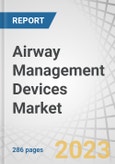 Airway Management Devices Market by Type (Endotracheal Tubes, Tracheostomy Tube, Oropharyngeal, Nasopharyngeal, Laryngoscopes, Resuscitators), Application (Anesthesia, Emergency Medicine), End-user (Hospitals, Home Care Settings), and Region - Forecast to 2028- Product Image