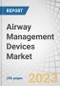 Airway Management Devices Market by Type (Endotracheal Tubes, Tracheostomy Tube, Oropharyngeal, Nasopharyngeal, Laryngoscopes, Resuscitators), Application (Anesthesia, Emergency Medicine), End-user (Hospitals, Home Care Settings), and Region - Forecast to 2028 - Product Thumbnail Image