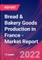 Bread & Bakery Goods Production in France - Industry Market Research Report - Product Thumbnail Image