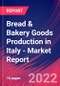 Bread & Bakery Goods Production in Italy - Industry Market Research Report - Product Thumbnail Image