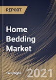 Home Bedding Market By Type (Bed Linen, Mattress, Pillows, Blankets, and Other Types), By Distribution Channel (Offline and Online), By Regional Outlook, Industry Analysis Report and Forecast, 2021 - 2027- Product Image