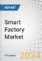 Smart Factory Market by Component (Industrial Sensors, Industrial Robots, Industrial 3D Printers, Machine Vision Systems), Solution (SCADA, Manufacturing Execution System, Industrial Safety, PAM), Industry and Region - Forecast to 2029 - Product Image