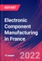 Electronic Component Manufacturing in France - Industry Market Research Report - Product Thumbnail Image