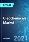 Oleochemicals Market: Size, Trends and Forecasts (2021-2025 Edition)- Product Image