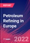 Petroleum Refining in Europe - Industry Market Research Report - Product Thumbnail Image