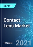 Contact Lens Market With Focus on Cosmetic Lens: Size, Trends & Forecasts (2021-2025 Edition)- Product Image